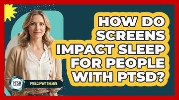 How Do Screens Impact Sleep For People With PTSD?