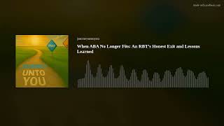 When ABA No Longer Fits: An RBT’s Honest Exit and Lessons Learned