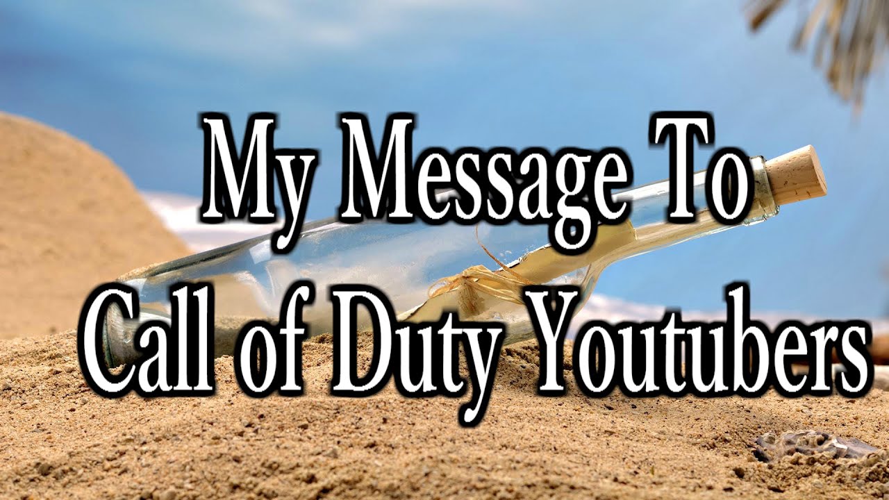 MY MESSAGE TO COD YOUTUBERS (Watch till end plz)