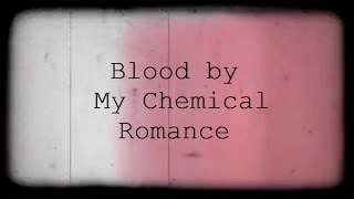 Blood - My Chemical Romance - Lyrics