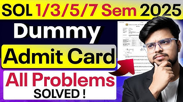 📢DU SOL 1/3/5/7 Semester 2025: Dummy Admit Card Issue SOLVED | Complete Guide!
