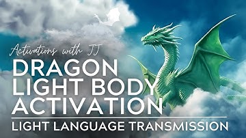Dragon Light Body Activation | Light Language Transmission