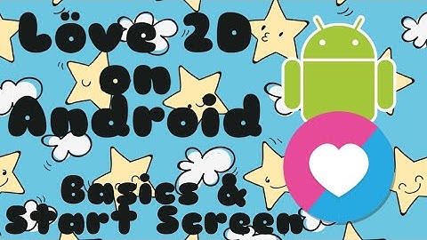 Love 2D Tutorial | Basic Setup & Start Screen | Make games on a smartphone