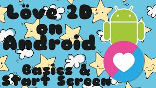 Love 2D Tutorial | Basic Setup & Start Screen | Make games on a smartphone by Nagi 2,350 views 5 years ago 11 minutes, 33 seconds