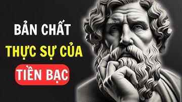 Bản Chất Thật Của Tiền Bạc Và Cách Con Người Đối Diện Với Nó!| Kỷ Luật Khắc Kỷ
