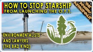 Will environmentalists stop Starship from launching at the last moment?