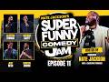 NATE JACKSON'S SUPER FUNNY COMEDY JAM — EPISODE 11