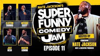 NATE JACKSON'S SUPER FUNNY COMEDY JAM — EPISODE 11