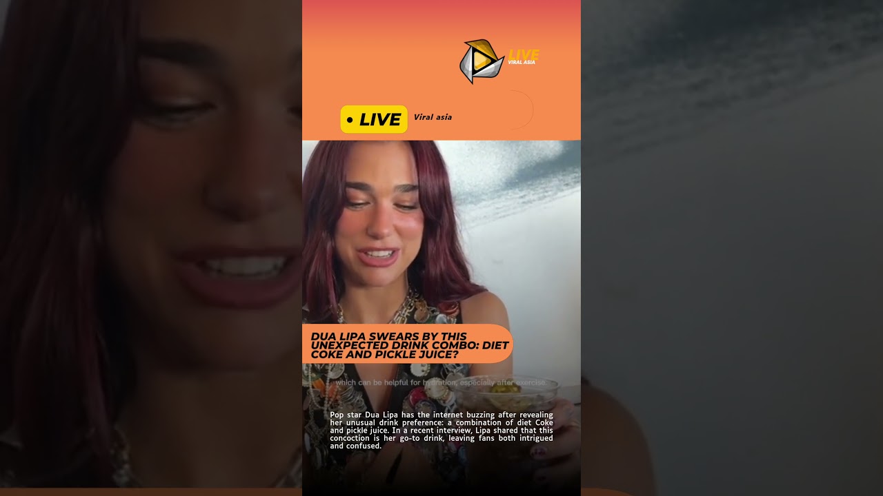 Dua Lipa Swears by This Unexpected Drink Combo: Diet Coke and Pickle Juice?🥤
