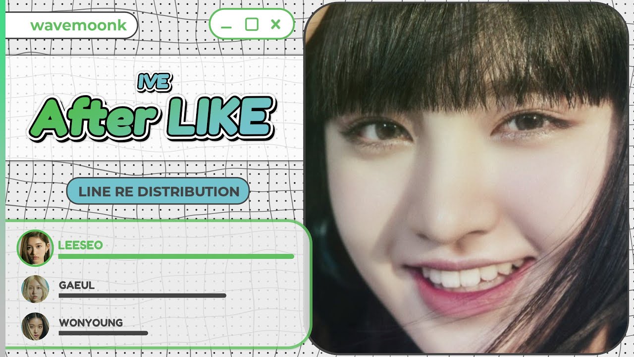 How Should Be Distributed IVE - After LIKE (Line Re-Distribution) Color Coded