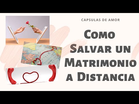 Video: Cómo Mantener Un Matrimonio A Distancia