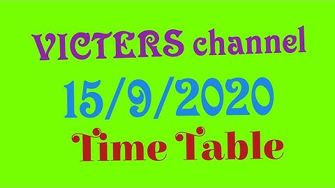 VICTERS channel 15/9/2020 Time table