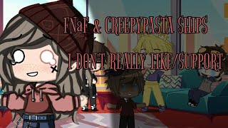 • FNaF & Creepypasta ships I don't really like/support •  [Gacha Club]  (Please don't hate me TwT)