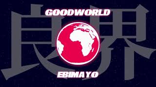 Cytoid Goodworld - Ebimayo Music