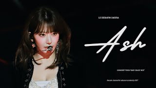 250419 르세라핌 사쿠라 'Ash' 직캠 LE SSERAFIM Sakura 4k Fancam @LE SSERAFIM TOUR 'EASY CRAZY HOT