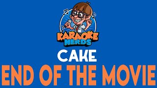 Cake - End of the Movie (Karaoke)