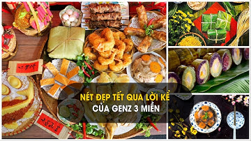 Nét đẹp Tết qua lời kể của GenZ 3 miền