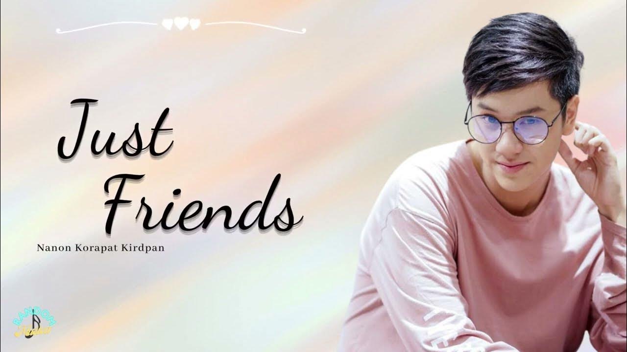 just-friends-nanon-korapat-kirdpan-lyrics-youtube