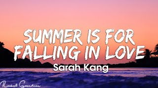 Sarah Kang - Summer Is For Falling In Love (Lyrics)