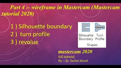 part 4 : silhouette boundary ,turn profile , revolve command, mastercam wireframe,wireframe tutorial