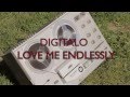 DIGITALO - LOVE ME ENDLESSLY
