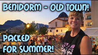 Benidorm - Old town - Buzzing !