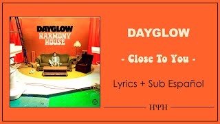 Dayglow - Close to You (Lyrics + Sub Español)