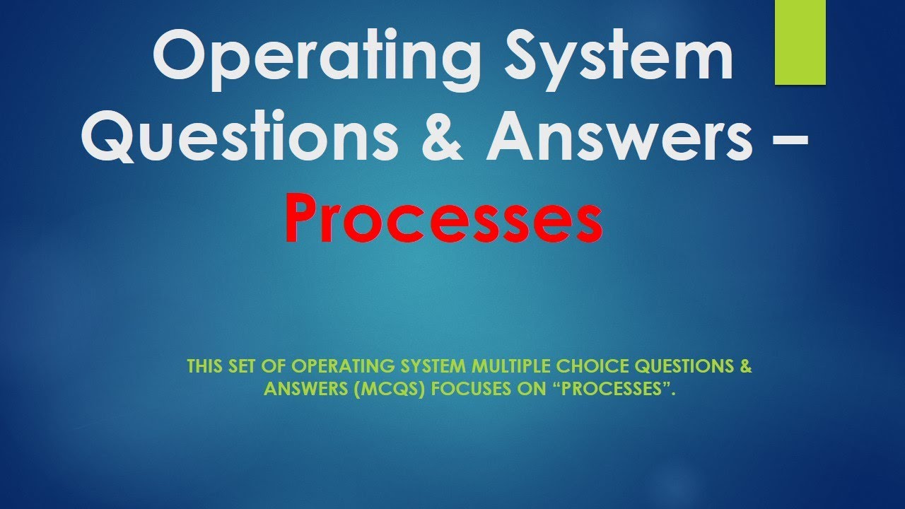 Operating System Questions & Answers – Processes