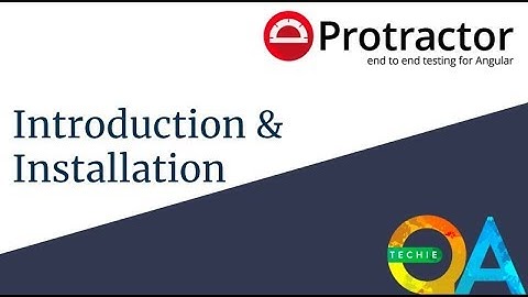 Protractor - Introduction and Installation