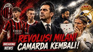 🚨 ERA BARU MILAN DIMULAI! Calvelli Ambil Alih, Camarda Dipulangkan, Modric Pergi?