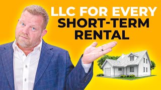 Why You Need An LLC For Every ShortTerm Rental Property