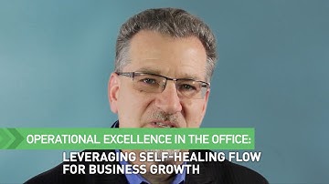 Operational Excellence in the Office: Leveraging Self-Healing Flow for Business Growth