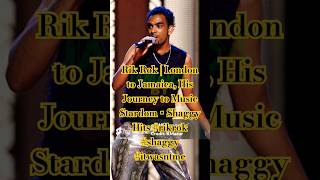 Rik Rok London To Jamaica, His Journey To Music Stardom Shaggy Hits