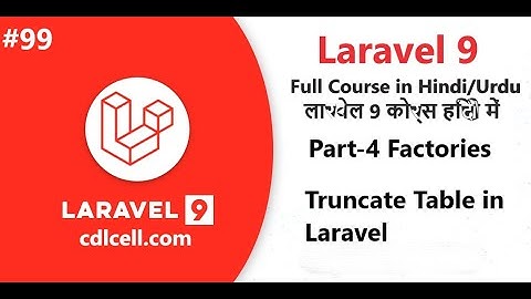 (99) Part-4 How to use Model factories in Laravel | Truncate Table in Laravel