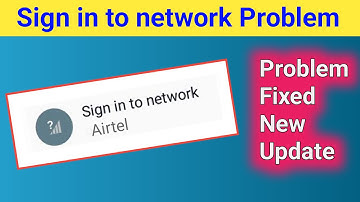 Sign in to Network Airtel Error Problem।How to Fix Sign in to network Error Problem Solve