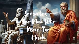 Socrates - The Man Who Knew Too Much Documentary