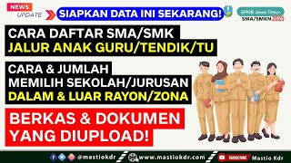 Cara Daftar Jalur Anak Guru/Tendik/TU! Berkas Yang DiUpload & Jumlah Memilih Sekolah|SPMB Jatim 2025