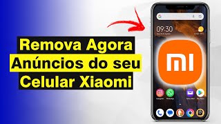 Como Remover Anúncios e Propagandas dos Celulares Xiaomi (Atualizado 2023)