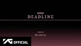 BLACKPINK - ‘Me and my’ (Official Audio)