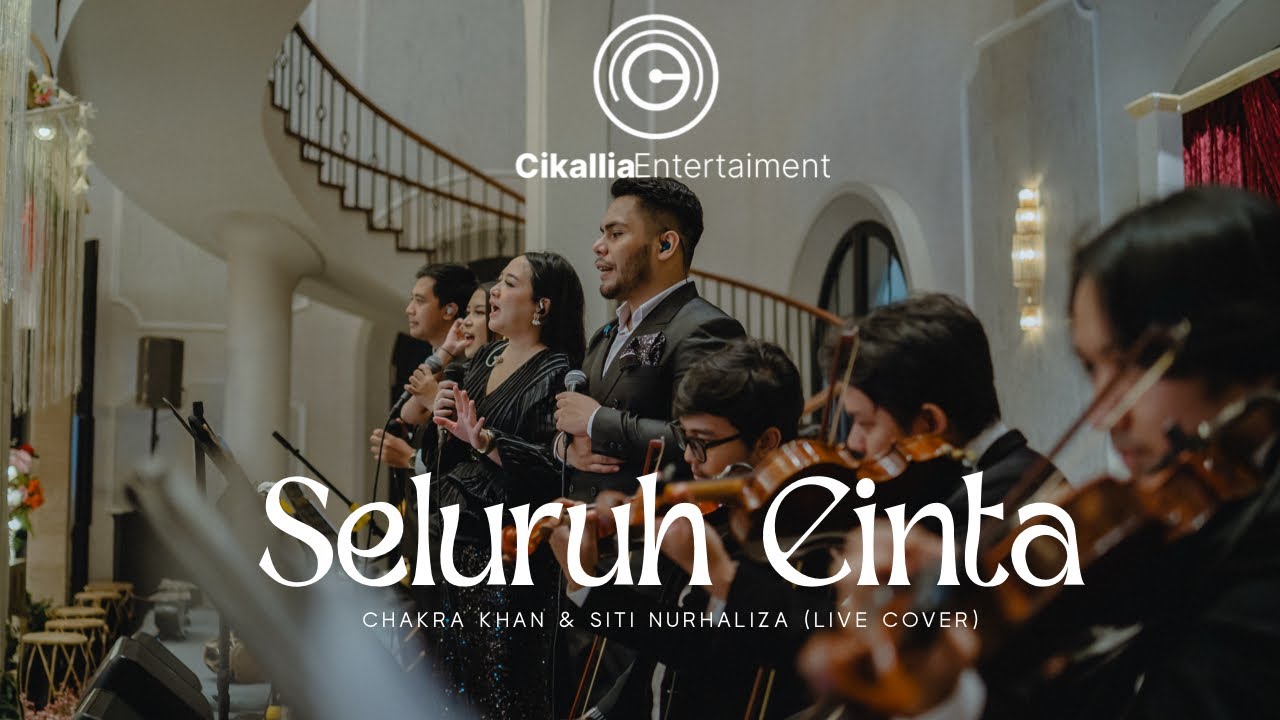 Seluruh Cinta - Chakra Khan & Siti Nurhaliza Live Cover | Cikallia Entertainment Orchestra