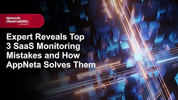 Expert Reveals Top 3 SaaS Monitoring Mistakes and How AppNeta Solves Them