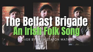 The Belfast Brigade (Cover) by Seth Staton Watkins