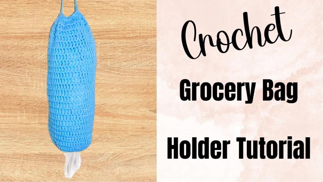Crochet Grocery Bag Holder DIY Tutorial Crochet StepbyStep Guide