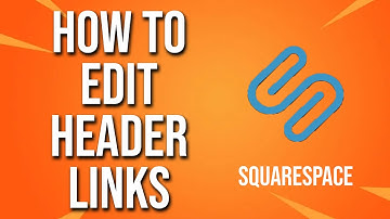 How To Edit Header Links Squarespace Tutorial