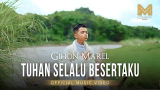 TUHAN SELALU BESERTAKU - GIHON MAREL