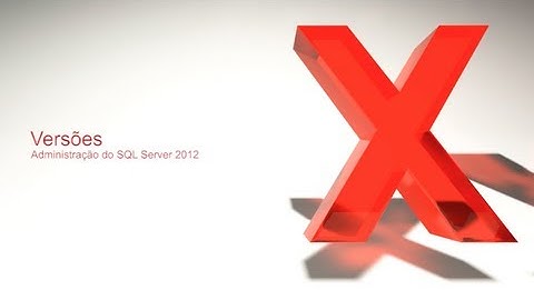 Versões: Administração do SQL Server 2012 | #2 | FIAPX