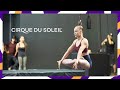 The Challenges of a Cirque du Soleil Audition