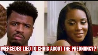 MERCEDES LIED TO CHRIS ABOUT THE PREGNANCY? BACK AND FORTH GOING ON!