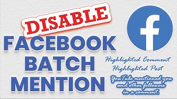 How to disable batch mentions on Facebook | Highlighted Comment | Highlighted Post | Notifications