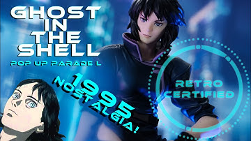 UNBOXING: Pop Up Parade L Motoko Kusanagi Ghost in the Shell 1995 #ghostintheshell #popupparade